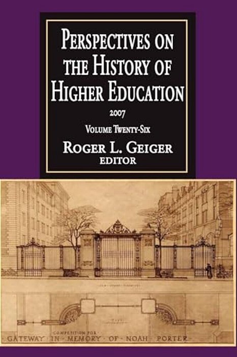 Perspectives On The History Of Higher Education: Volume 26, 2007-..