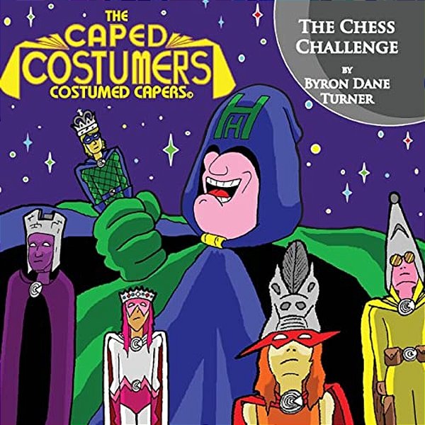 The Caped Costumers Costumed Capers: The Chess Challenge-..