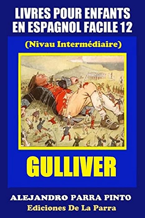 Livres Pour Enfants En Espagnol Facile 12: Gulliver-..