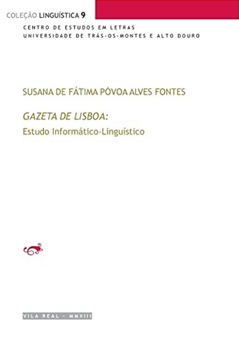 Gazeta De Lisboa (1715-1716 E 1815): Estudo Informático-Linguístico-..