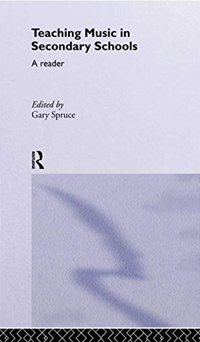 Teaching Music In Secondary Schools: A Reader-..