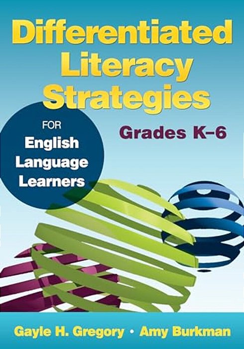 Differentiated Literacy Strategies For English Language Learners, Grades K-6-..