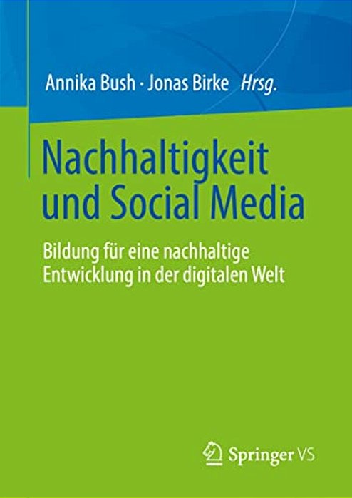 Nachhaltigkeit Und Social Media: Bildung Für Eine Nachhaltige Entwicklung In Der Digitalen Welt-..