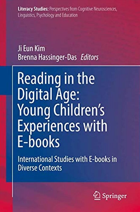 Reading In The Digital Age: Young Children's Experiences With E-Books: International Studies With E-Books In Diverse Contexts-..