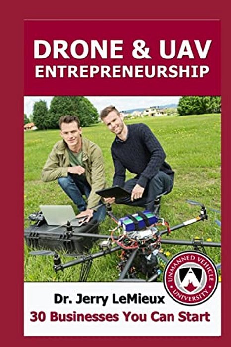 Drones/Uavs Entrepreneurship: 30 Businesses You Can Start-..