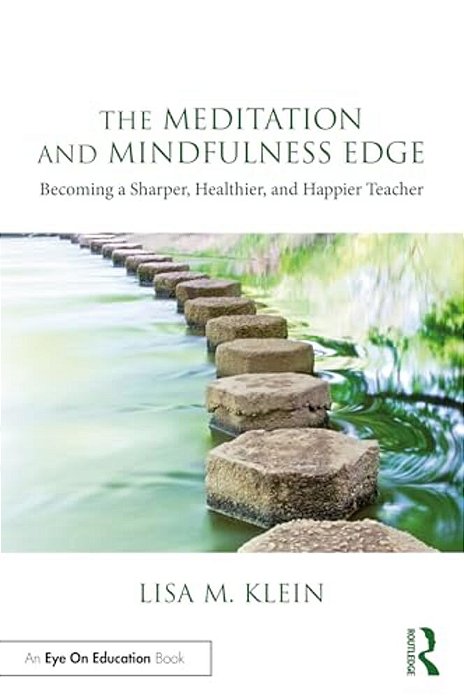 The Meditation And Mindfulness Edge: Becoming A Sharper, Healthier, And Happier Teacher-..