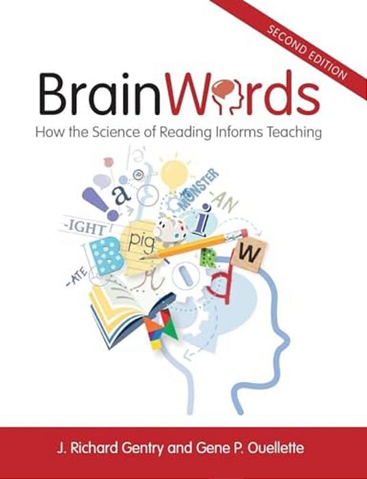 Brain Words: How The Science Of Reading Informs Teaching-..