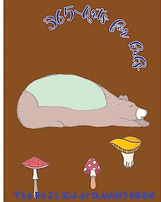 365 Arts For Kids: The Best Kid Drawing Book-..