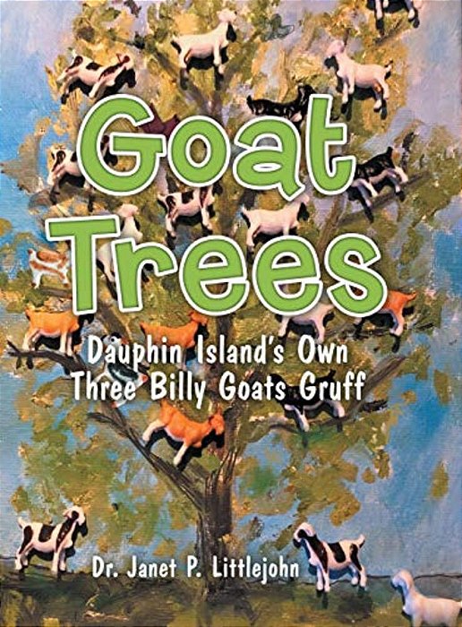 Goat Trees: Dauphin Island's Own Three Billy Goats Gruff-..