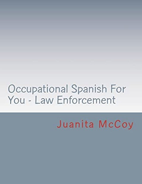 Occupational Spanish For You - Law Enforcement-..