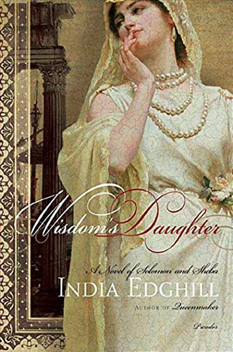 Wisdom's Daughter: A Novel Of Solomon And Sheba-..