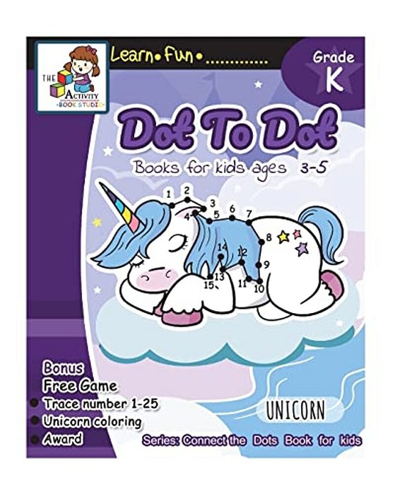 Dot To Dot Books For Kids Ages 3-5: Dot To Dot Books For Kids, Dot To Dot Books For Kids 3-5, 6-8, 7-9 Dot To Dot Counting, Puzzles For Learning And F-..