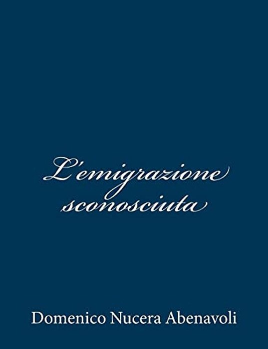 L'Emigrazione Sconosciuta-..