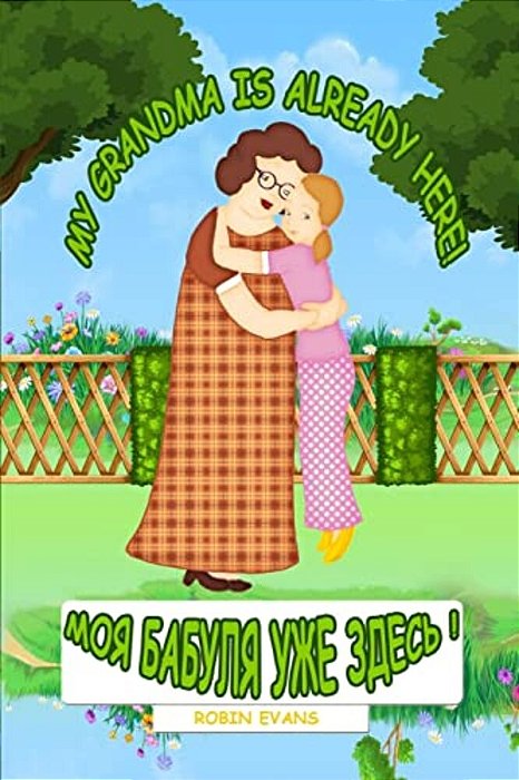 My Grandma Is Already Here: English - Russian Bilingual Book (Russian Book For Children, Dual Language)-..