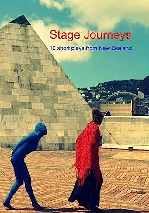 Stage Journeys: 10 Short Plays From New Zealand-..