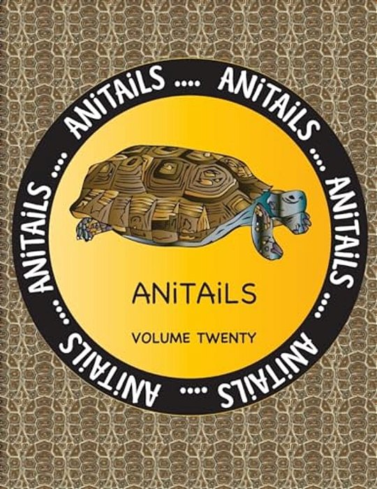 Anitails Volume Twenty: Learn About The Desert Tortoise, Green Aracari, Lion-Tailed Macaque, Thomson's Gazelle, Belted Kingfisher, Rockhopper-..