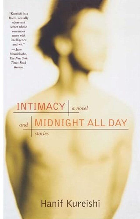 Intimacy And Midnight All Day: A Novel And Stories-..