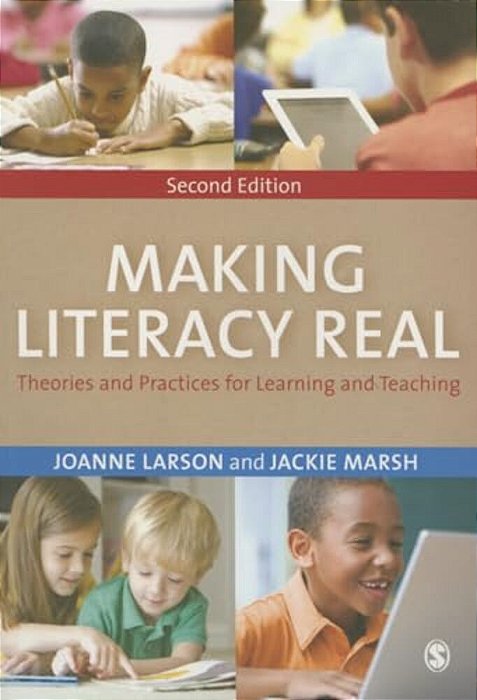 Making Literacy Real: Theories And Practices For Learning And Teaching-..