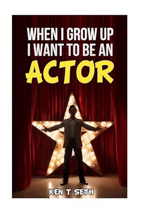 When I Grow Up I Want To Be An Actor-..