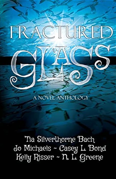 Fractured Glass: A Novel Anthology-..