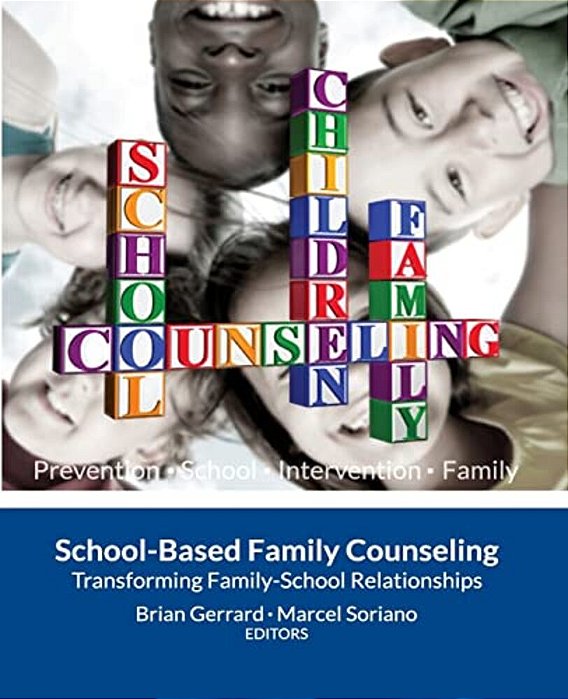 School-Based Family Counseling: Transforming Family-School Relationships-..
