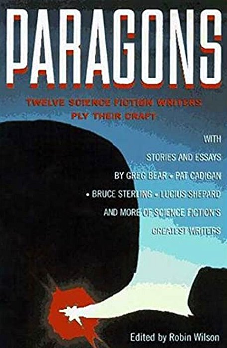 Paragons: Twelve Master Science Fiction Writers Ply Their Craft-..
