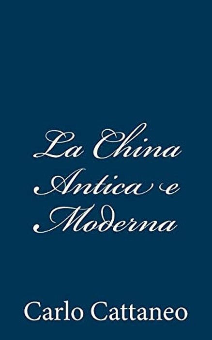 La China Antica E Moderna-..