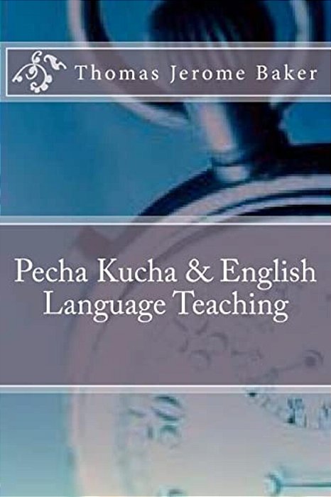 Pecha Kucha & English Language Teaching-..