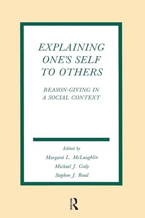 Explaining One's Self To Others: Reason-Giving In A Social Context-..