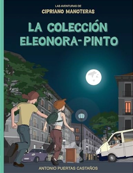 La Coleccion Eleonora-Pinto: Las Aventuras De Cipriano Manoteras-..
