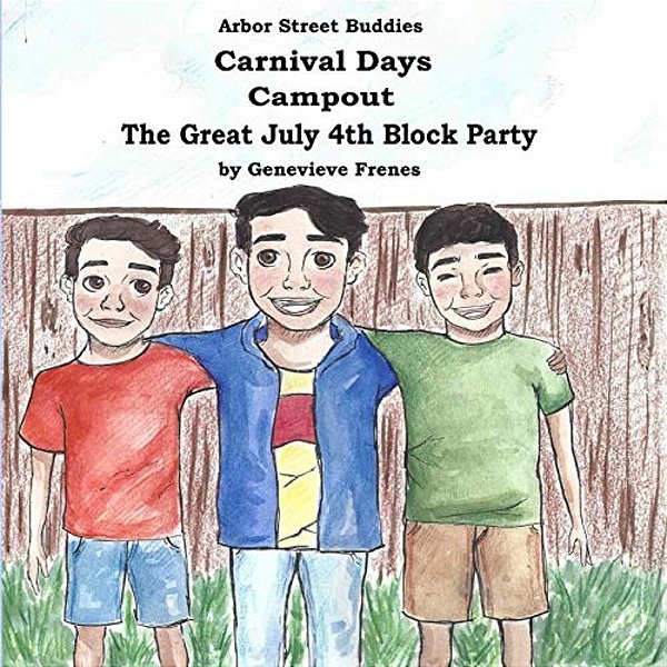 Arbor Street Buddies: Carnival Days, Campout, The Great July 4Th Block Party-..