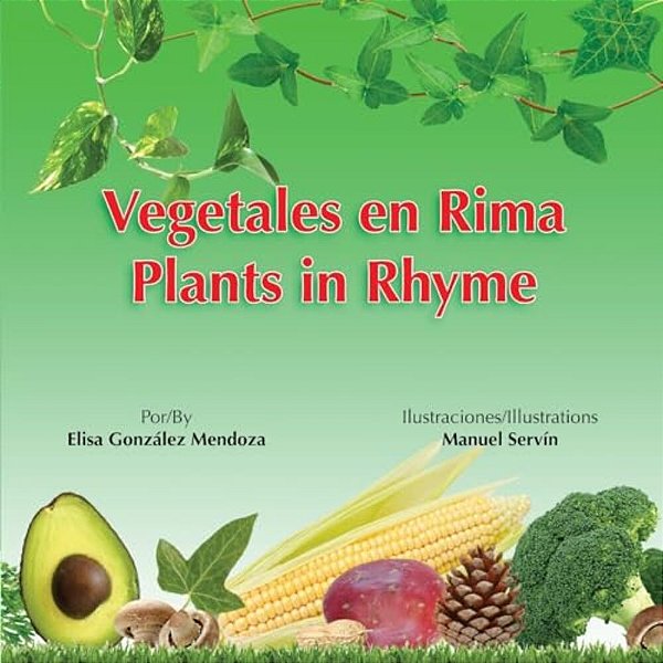 Vegetales En Rima: Plants In Rhyme-..
