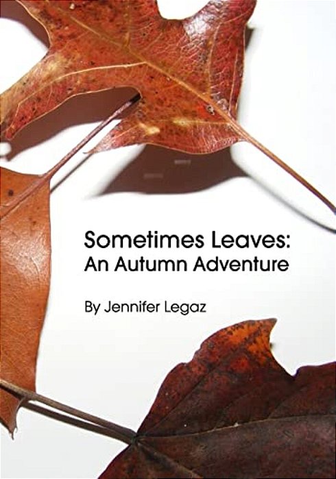 Sometimes Leaves: An Autumn Adventure-..