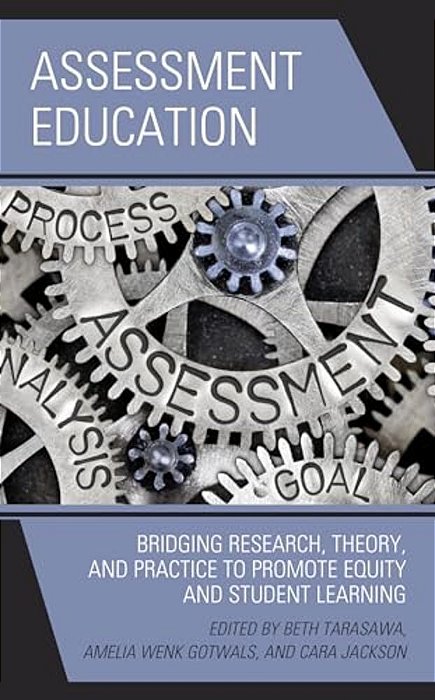 Assessment Education: Bridging Research, Theory, And Practice To Promote Equity And Student Learning-..