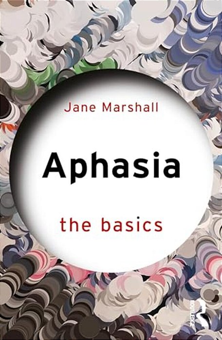 Aphasia: The Basics-..