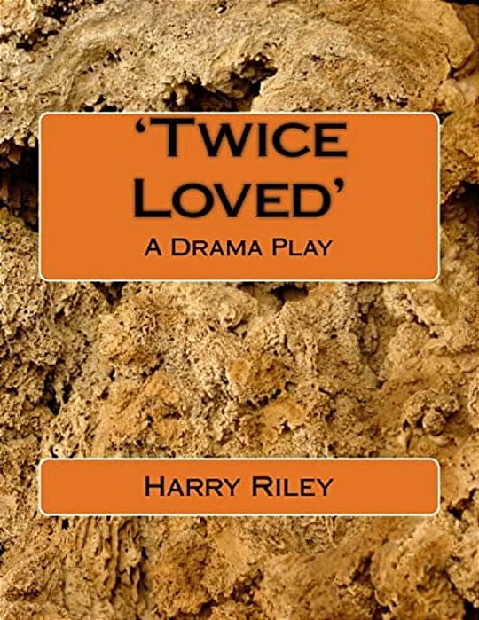 'Twice Loved': A Drama Play-..