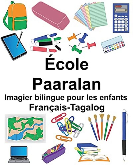 Français-Tagalog École/Paaralan Imagier Bilingue Pour Les Enfants-..