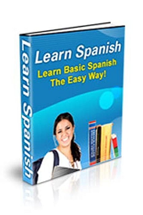 Learn Spanish: Learn Basic Spanish The Easy Way!-..