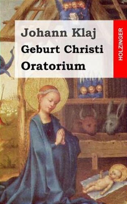Geburt Christi: Oratorium Festspiel-..