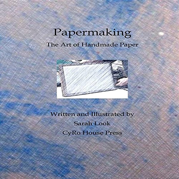 Papermaking: The Art Of Handmade Paper-..