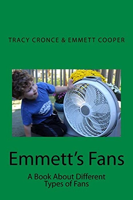 Emmett's Fans: A Book About The Different Types Of Fans-..