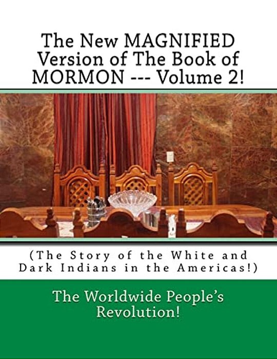 The New Magnified Version Of The Book Of Mormon --- Volume 2!: (The Story Of The White And Dark Indians In The Americas!)-..