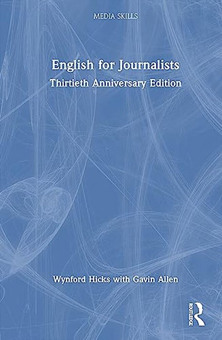 English For Journalists: Thirtieth Anniversary Edition-..