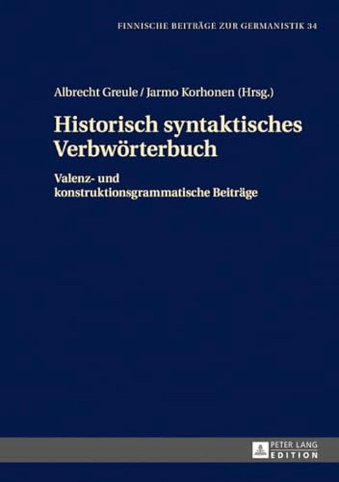 Historisch Syntaktisches Verbwoerterbuch: Valenz- Und Konstruktionsgrammatische Beitraege-..