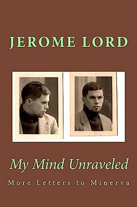 My Mind Unraveled... More Letters To Minerva!-..