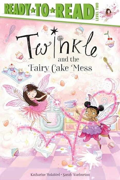Twinkle And The Fairy Cake Mess: Ready-To-read Level 2-..
