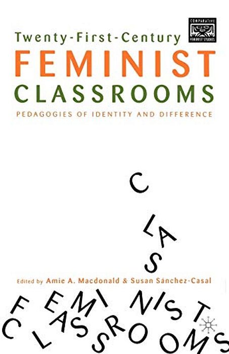 Twenty-First-century Feminist Classrooms: Pedagogies Of Identity And Difference-..
