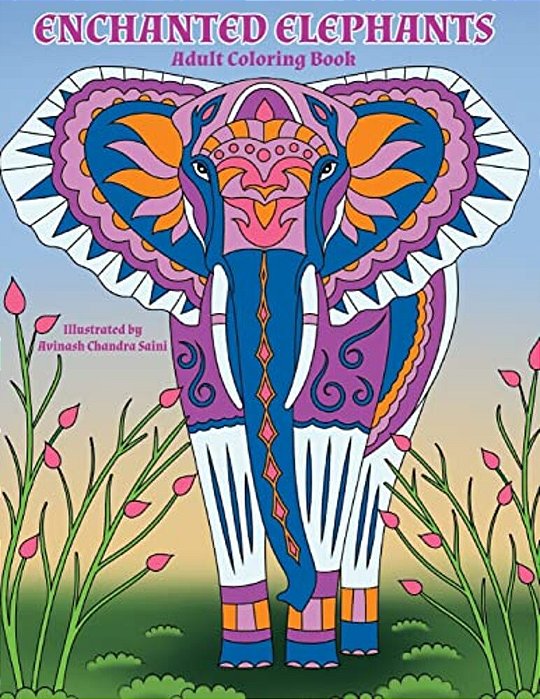 Enchanted Elephants: Fantastic Animal Kingdom Adult Coloring Book-..