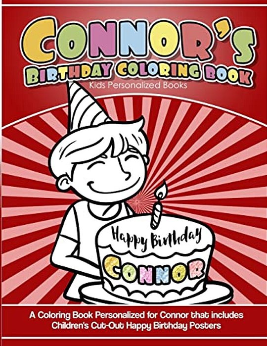 Connor's Birthday Coloring Book Kids Personalized Books: A Coloring Book Personalized For Connor That Includes Children's Cut Out Happy Birthday Poste-..