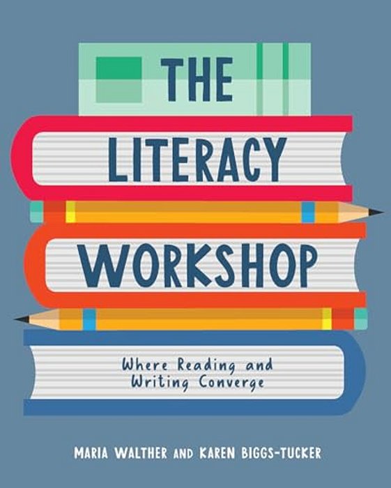 Literacy Workshop: Where Reading And Writing Converge-..